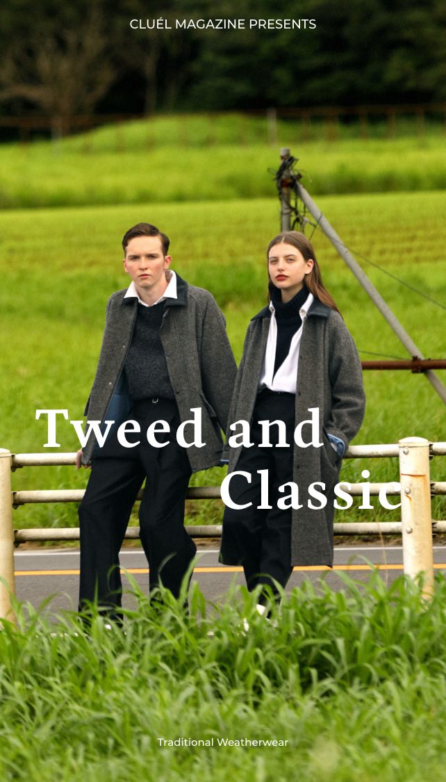 Tweed and Classic - CLUÉL MAGAZINE PRESENTS - Traditional Weatherwear